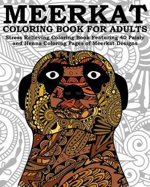 Meerkat Coloring Book for Adults de Coloring Books Now