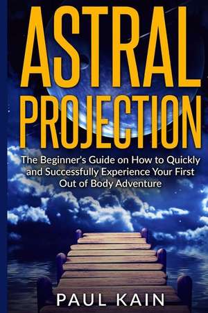 Astral Projection de Paul Kain