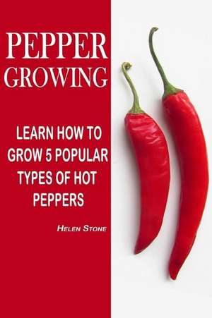 Pepper Growing de Helen Stone