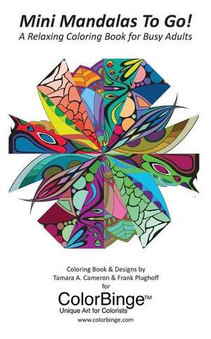 Mini Mandalas to Go! a Relaxing Coloring Book for Busy Adults de Tamara a. Cameron