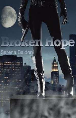 Broken Hope de Serena Baldoni