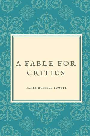 A Fable for Critics de James Russell Lowell