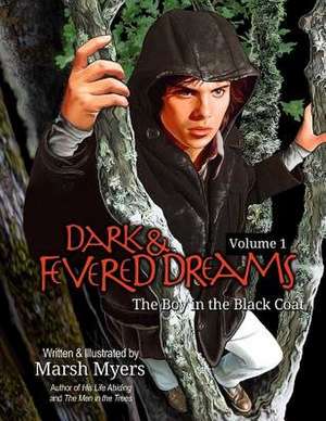 Dark and Fevered Dreams, Volume 1 de Marsh Myers