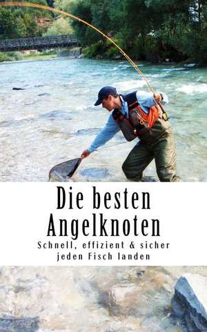 Die Besten Angelknoten de Werner Kampmann