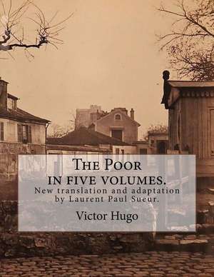 The Poor in Five Volumes. de Victor Hugo