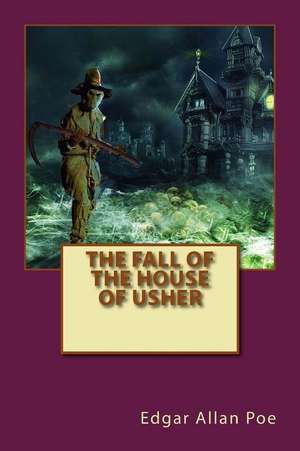 The Fall of the House of Usher de Edgar Allan Poe