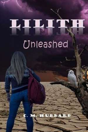 Lilith "Unleashed" de C. M. Hubbard