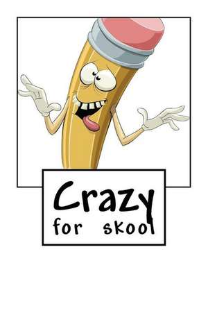 Crazy for Skool de Aryana Tanay Morris