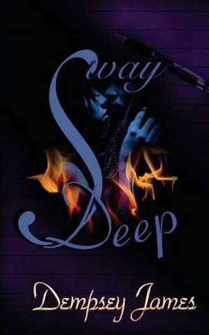 Sway Deep de Dempsey James