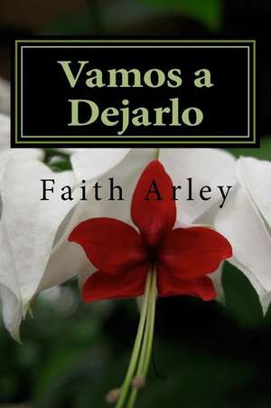 Vamos a Dejarlo de Faith Arley