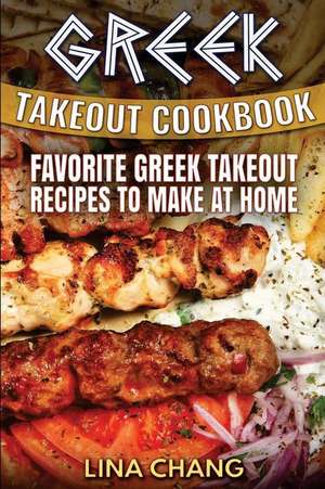 Greek Takeout Cookbook de Lina Chang