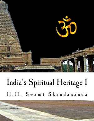 India's Spiritual Heritage I de H. H. Skandananda Swami