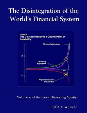 The Disintegration of the World's Financial System de Rolf A. F. Witzsche