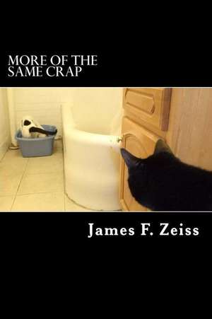 More of the Same Crap de James F. Zeiss