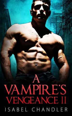 A Vampire's Vengeance II de Isabel Chandler