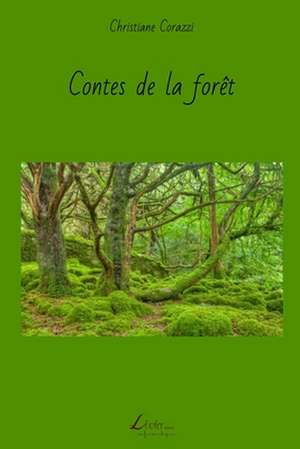 Contes de La Foret de Christiane Corazzi