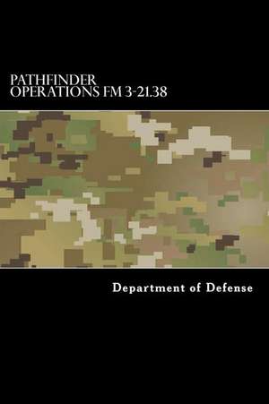 Pathfinder Operations FM 3-21.38 de Department of Defense