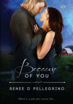 Because of You de Renee D. Pellegrino