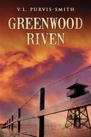 Greenwood Riven de V. L. Purvis-Smith