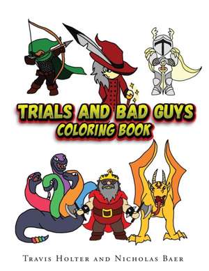 Trials and Bad Guys Coloring Book de Travis Holter