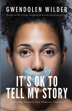 It's Ok to Tell My Story! de Wilder, Gwendolen