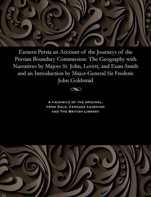 Eastern Persia an Account of the Journeys of the Persian Boundary Commission de W. T. Blanford