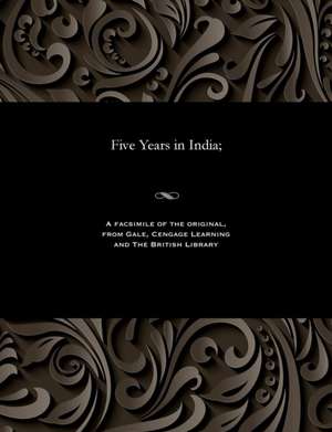 Five Years in India; de Fane, Henry Edward