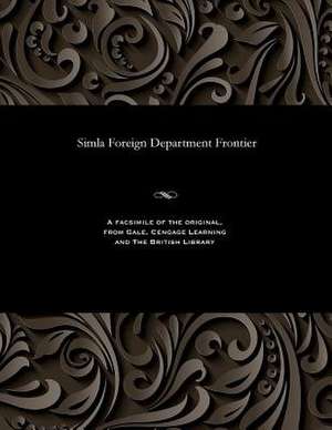 Simla Foreign Department Frontier de Various