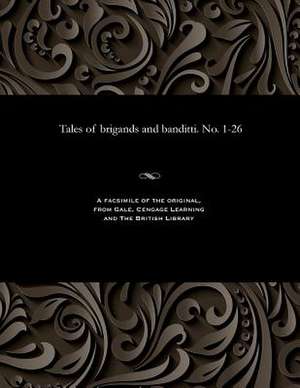 Tales of Brigands and Banditti. No. 1-26 de Various