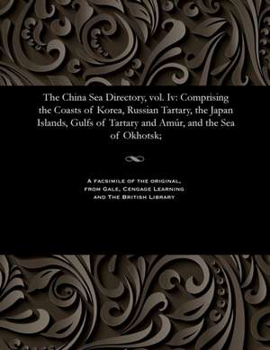 The China Sea Directory, Vol. IV de Jarrad, Frederick William