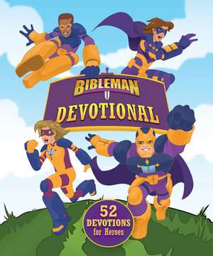 Bibleman Devotional: 52 Devotions for Heroes de Tim Wesemann