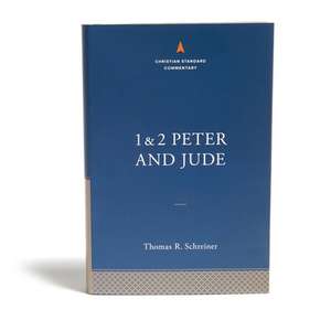 1-2 Peter and Jude: The Christian Standard Commentary de Thomas R Schreiner