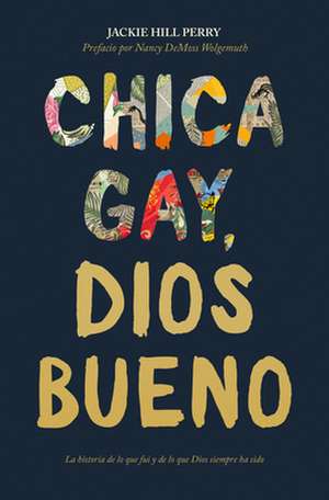 Chica Gay, Dios Bueno de Jackie Hill Perry