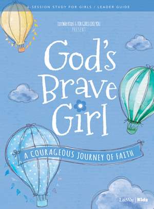 For Girls Like You: God's Brave Girl Leader Guide de Lifeway Kids