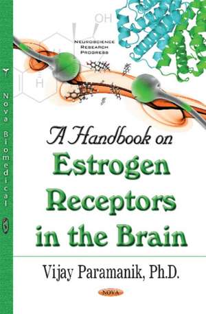 Paramanik, V: Handbook on Estrogen Receptors in the Brain de Vijay Paramanik