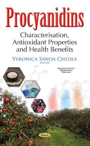 Procyanidins: Characterisation, Antioxidant Properties & Health Benefits de Veronica Sanda Chedea