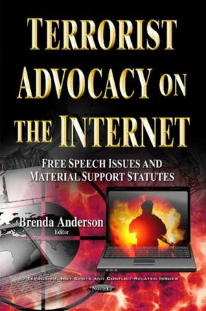 Terrorist Advocacy on the Internet: Free Speech Issues & Material Support Statutes de Brenda Anderson