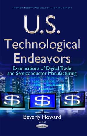 U.S. Technological Endeavors: Examinations of Digital Trade & Semiconductor Manufacturing de Beverly Howard