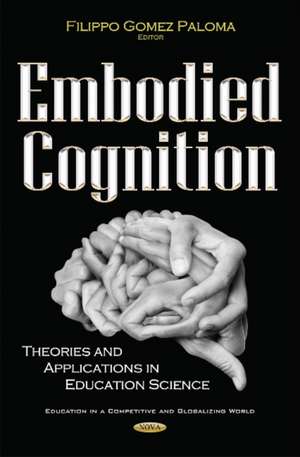 Embodied Cognition: Theories & Applications in Education Science de Filippo Gomez Paloma