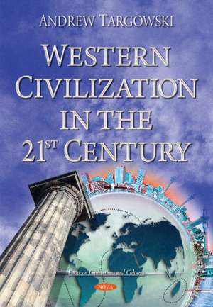 Western Civilization in the 21st Century de Andrew Targowski