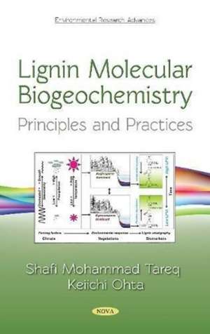 Lignin Molecular Biogeochemistry: Principles and Practices de Shafi Mohammad