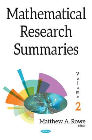 Mathematical Research Summaries (with Biographical Sketches): Volume 2 de Matthew A Rowe