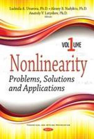 Nonlinearity: Problems, Solutions and Applications -- Volume 1 de Ludmila A Uvarova Ph.D.