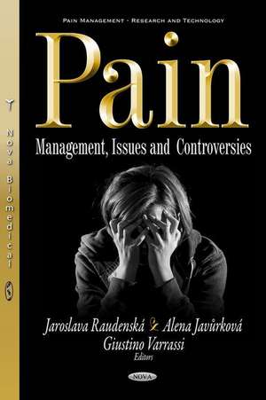 Pain: Management, Issues & Controversies de Jaroslava Raudensk Ph.D.