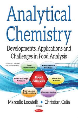 Analytical Chemistry: Developments, Applications & Challenges in Food Analysis de Marcello Locatelli