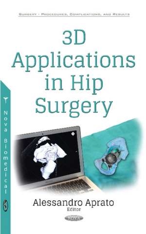 3D Applications in Hip Surgery de Alessandro Aprato