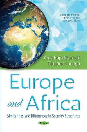 Europe & Africa: Similarities & Differences in Security Structures de Anis H Bajrektarevic