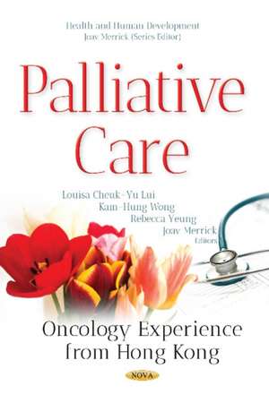 Palliative Care: Oncology Experience from Hong Kong de Louisa Cheuk-Yu Lui