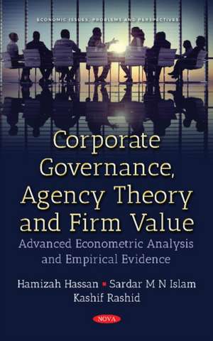 Corporate Governance, Agency Theory & Firm Value: Advanced Econometric Analysis & Empirical Evidence de Hamizah Hassan