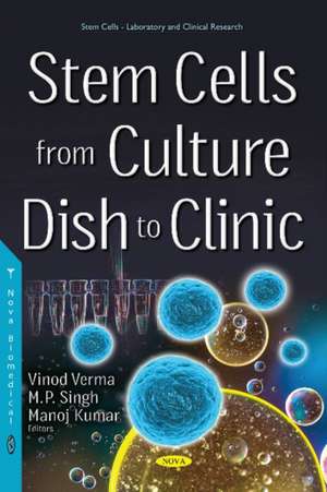 Stem Cells from Culture Dish to Clinic de Vinod Verma